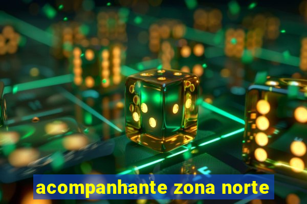 acompanhante zona norte